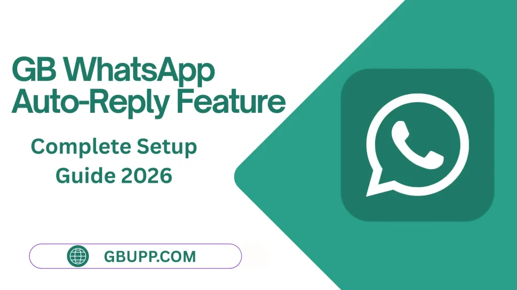 GB WhatsApp Auto-Reply Feature Complete Setup Guide 2026