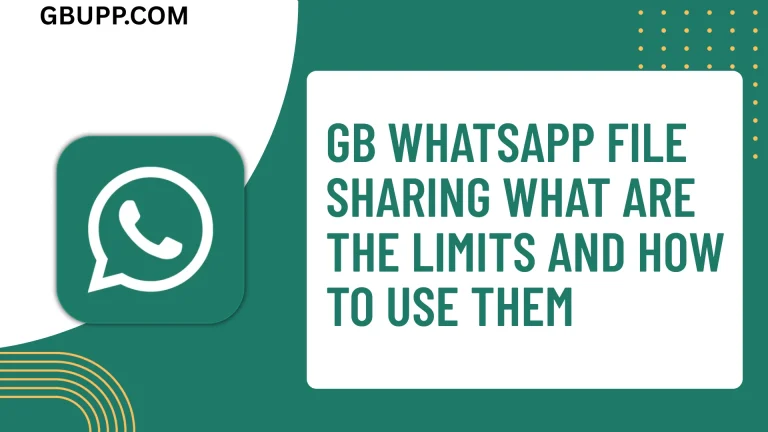 GB WhatsApp File Sharing What Are the Limits and How to Use Them