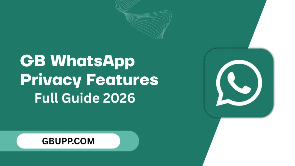 GB WhatsApp Privacy Features Full Guide 2026