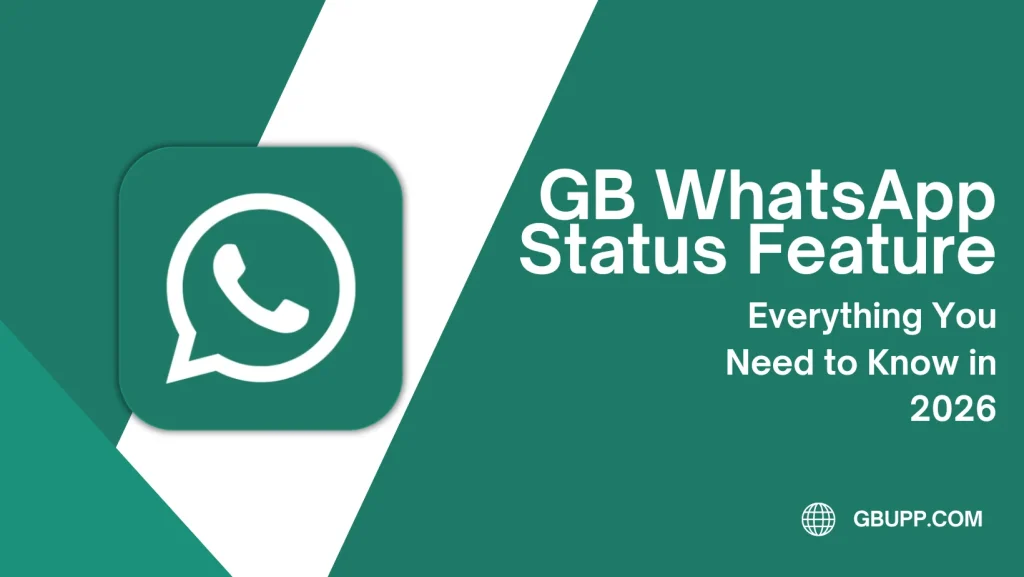 GB WhatsApp Status Feature Everything You Need to Know in 2026