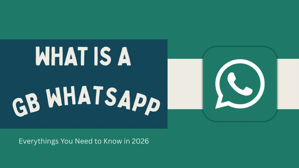 What is GB WhatsApp Everything You Need to Know in 2026